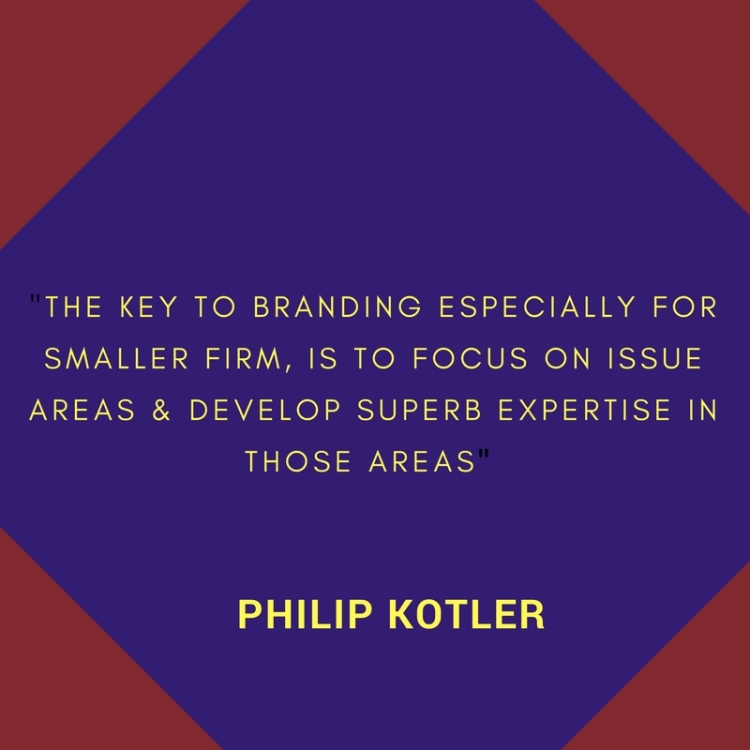 'THE KEY TO BRANDING IS TO FOCUS ON ISSUE AREAS & DEVELOP SUPERB EXPERTISE IN THOSE AREAS' (1).jpg